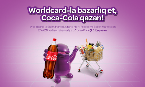 Worldcard-la bazarlıq et,Coca-Cola qazan!